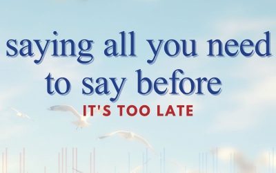 Episode 82 – Saying All You Need To Say Before It’s Too Late