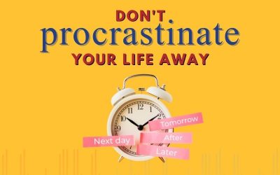 Episode 92 – Don’t Procrastinate Your Life Away