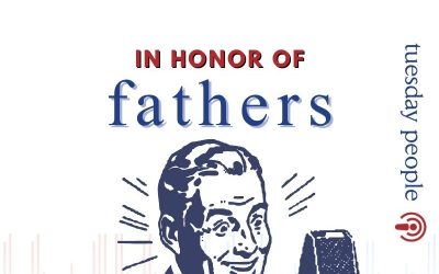 Episode 86 – In Honor of Fathers