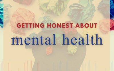 Episode 103 – Getting Honest About Mental Health