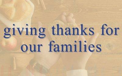 Episode 108 – Giving Thanks For Our Families