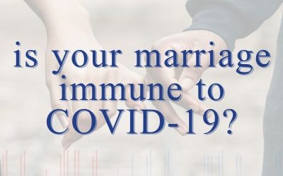 Episode 99 – Is Your Marriage Immune to COVID?