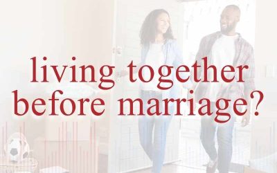 Episode 132 – Living Together Before Marriage?