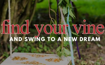 Episode 209 – Find Your Vine (And Swing to a New Dream)