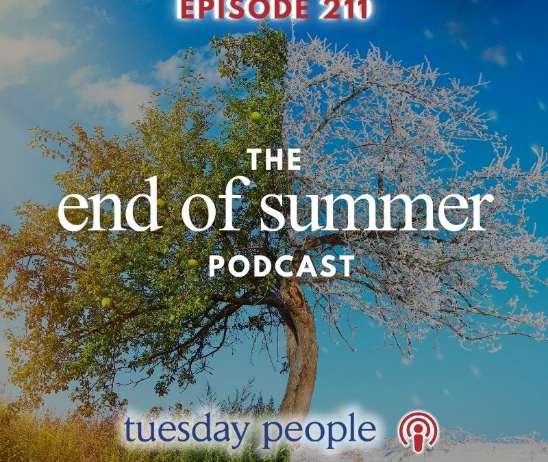 Episode 211 – The End of Summer Podcast