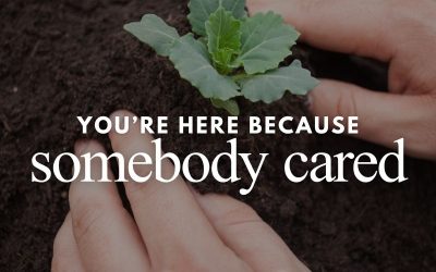 Episode 212 – You’re Here Because Somebody Cared