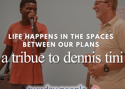 Episode 215 – Life Happens in the Spaces Between Our Plans: A Tribute to Dennis Tini