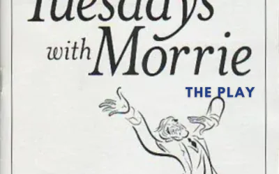 Episode 202 – Tuesdays With Morrie: The Play